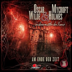 📻🎧 Hörspiel – Oscar Wilde & Mycroft Holmes – Sonderermittler der Krone 36 – Am Ende der Zeit