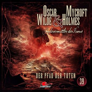 📻🎧 Hörspiel – Oscar Wilde & Mycroft Holmes – Sonderermittler der Krone 39 – Der Pfad der Toten