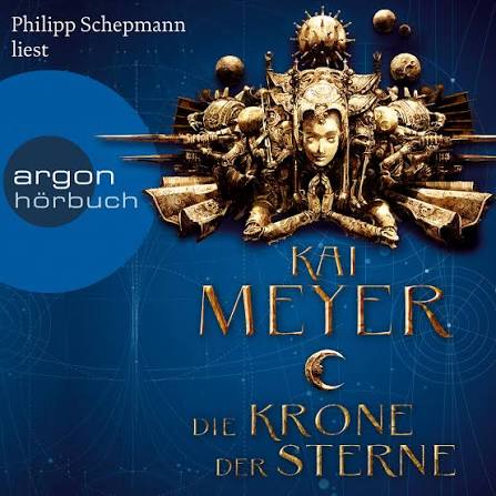 📻🎧 Hörspiel – Kai Meyer – Die Krone der Sterne