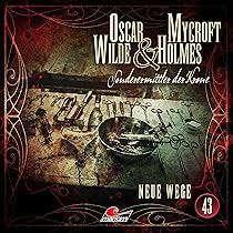 📻🎧 Hörspiel – Oscar Wilde & Mycroft Holmes – Sonderermittler der Krone 43 – Neue Wege