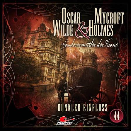 📻🎧 Hörspiel – Oscar Wilde & Mycroft Holmes – Sonderermittler der Krone 44 – Dunkler Einfluss