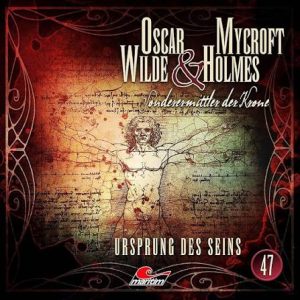 📻🎧 Hörspiel – Oscar Wilde & Mycroft Holmes – Sonderermittler der Krone 47 – Ursprung des Seins
