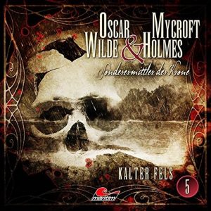 📻🎧 Hörspiel – Oscar Wilde & Mycroft Holmes – Sonderermittler der Krone 05 – Kalter Fels
